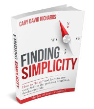 Title: Finding Simplicity (Joy of less, #2), Author: Cary David Richards