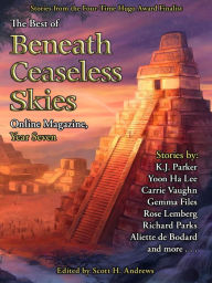Title: The Best of Beneath Ceaseless Skies Online Magazine, Year Seven, Author: K. J. Parker