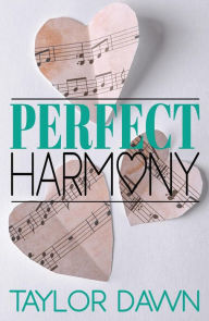 Title: Perfect Harmony, Author: Taylor Dawn