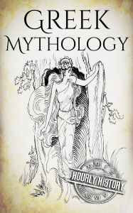 Title: Greek Mythology: A Concise Guide to Ancient Gods, Heroes, Beliefs and Myths of Greek Mythology (Greek Mythology - Norse Mythology - Egyptian Mythology - Celtic Mythology), Author: Hourly History