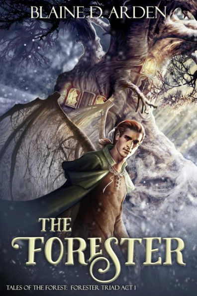 The Forester: Forester Triad Act One (Tales of the Forest, #1)