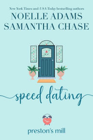 Title: Speed Dating (Preston's Mill, #2), Author: Noelle Adams