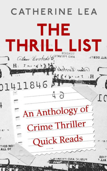 The Thrill List: An Anthology of Crime Thriller Quick Reads