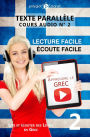 Apprendre le grec Écoute facile Lecture facile Texte parallèle COURS AUDIO N° 2 (Lire et écouter des Livres en Grec, #2)