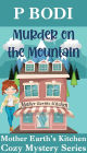 Murder On The Mountain (Mother Earth's Kitchen Cozy Mystery Series, #2)