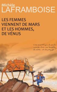 Title: Les femmes viennent de Mars et les hommes, de Vénus (Formidables), Author: Michèle Laframboise