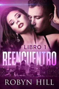 Title: Reencuentro-Libro 1, Author: Robyn Hill