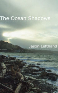 Title: The Ocean Shadows, Author: Jason Lefthand