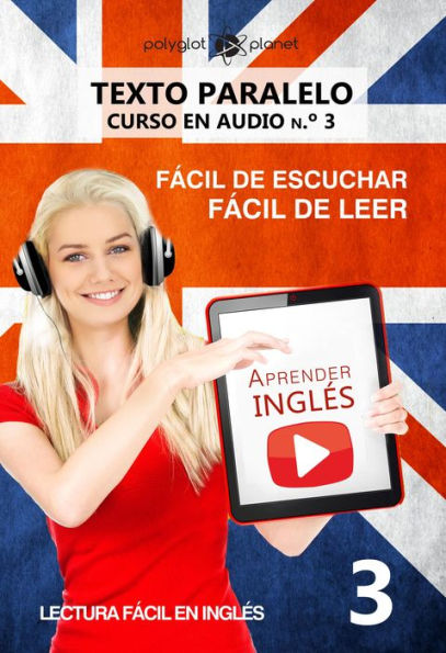 Aprender inglés Fácil de leer Fácil de escuchar Texto paralelo CURSO EN AUDIO n.º 3 (Lectura fácil en inglés, #3)