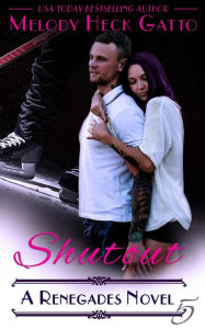 Title: Shutout (The Renegades (Hockey Romance), #5), Author: Melody Heck Gatto