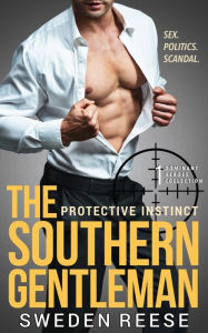 Title: The Southern Gentleman: Protective Instinct (Dominant Heroes Collection, #1), Author: Sweden Reese