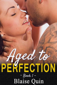 Title: Aged To Perfection (Book One), Author: Blaise Quin