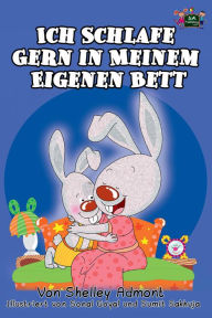 Title: Ich Schlafe Gern in Meinem Eigenen Bett (German Language Children's Book), Author: Shelley Admont