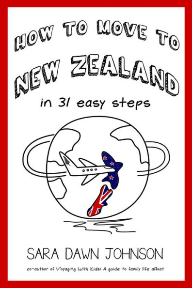 How to Move to New Zealand in 31 Easy Steps