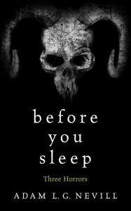 Title: Before You Sleep: Three Horrors, Author: Adam Nevill