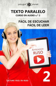 Title: Aprender ruso Fácil de leer Fácil de escuchar Texto paralelo CURSO EN AUDIO n.º 2 (Lectura fácil en ruso, #2), Author: Polyglot Planet