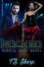 Rocked (Rebels Band, #1)