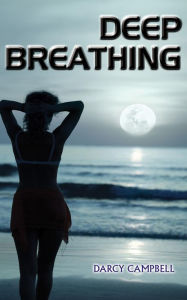 Title: Deep Breathing, Author: Darcy Campbell