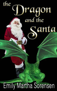 Title: The Dragon and the Santa, Author: Emily Martha Sorensen