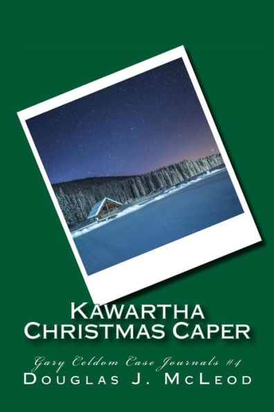 Kawartha Christmas Caper (Gary Celdom Case Journals, #4)