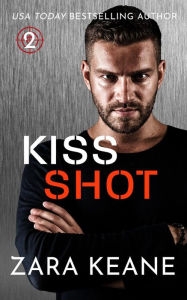 Title: Kiss Shot (Triskelion Team, #2), Author: Zara Keane