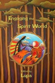 Title: Engaging the Spirit World, Author: Lupa Greenwolf