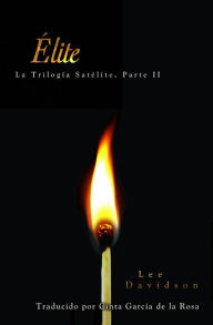 Title: Élite: Trilogía Satélite, Parte II, Author: Lee Davidson