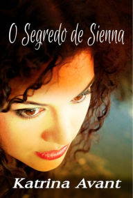 Title: O Segredo de Sienna, Author: Katrina Avant