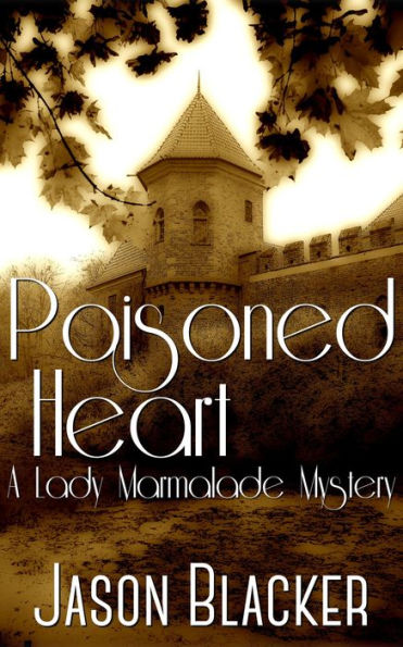 Poisoned Heart (A Lady Marmalade Mystery)