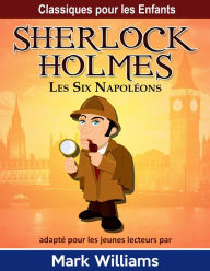 Title: Sherlock Holmes: Les Six Napoléons, Author: Mark Williams