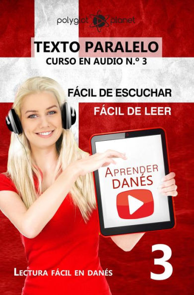 Aprender Danés - Texto paralelo Fácil de leer Fácil de escuchar - CURSO EN AUDIO n.º 3 (Lectura fácil en danés, #3)