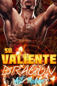 Title: Su Valiente Dragón (Su Dragón Motociclista, #1), Author: AJ Tipton