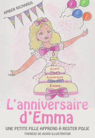 Title: L'anniversaire d'Emma: Une petite fille apprend à rester polie, Author: Amber Richards