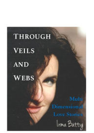 Title: Through Veils and Webs, Author: Irma Battig