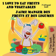 Title: I Love to Eat Fruits and Vegetables J'aime manger des fruits et des legumes: English French Bilingual Edition (English French Bilingual Collection), Author: Shelley Admont