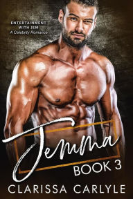 Title: Jemma 3: A Celebrity Romance (Entertainment with Jem, #3), Author: Clarissa Carlyle