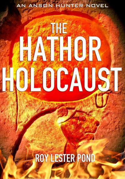 The Hathor Holocaust (Egyptology adventure thrillers, #2)