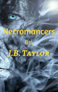 Title: Necromancers (Necromancer Series), Author: J.B. Taylor