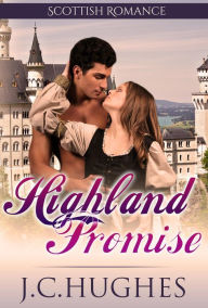 Title: Highland Promise (Scottish Romance), Author: J.C. Hughes