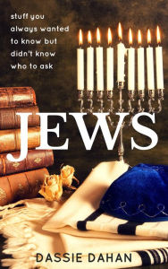 Title: Jews: (stuff you always wanted to know but didn't know who to ask), Author: Dassie Dahan