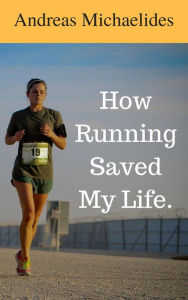 Title: How Running Saved My Life, Author: Andreas Michaelides