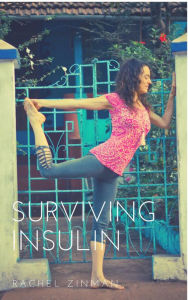 Title: Surviving Insulin, Author: Rachel Zinman