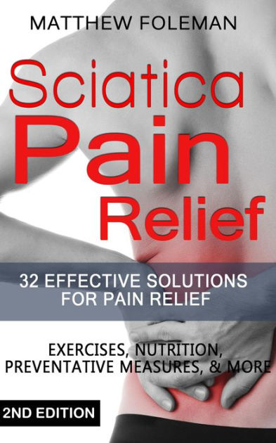 Sciatica Pain Relief: 32+ Effective Solutions for - Pain Relief: Back ...