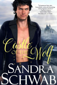 Title: Castle of the Wolf, Author: Sandra Schwab