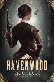 Title: Havenwood, Author: Eric Slade