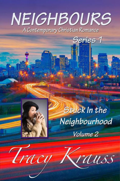 Stuck In the Neighbourhood (Neighbours: A Contemporary Christian Romance Series 1, #2)