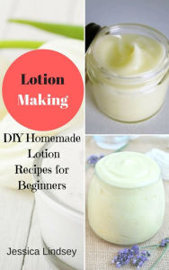 Title: Lotion Making, Author: Jessica Lindsey