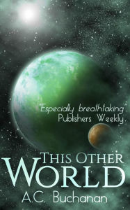 Title: This Other World, Author: A.C. Buchanan