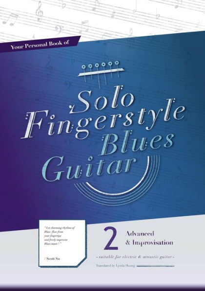 Your Personal Book of Solo Fingerstyle Blues Guitar 2 : Advanced & Improvisation