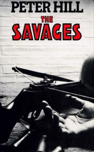 Title: The Savages (The Staunton and Wyndsor Series, #4), Author: Peter Hill